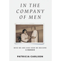 In the Company of Men: Who We Are And How We Become