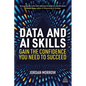 Data and AI Skills: Gain the Confidence You Need to Succeed