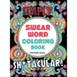 Swear Word Coloring Book: 40 Sh*tacular Sweary Designs for Adults - Sweary Mandalas, Sweary Animals & Flowers: Color Your Stress Away!