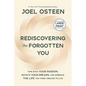 Rediscovering the Forgotten You: Take Back Your Passion, Reignite Your Dreams, and Embrace the Life You Were Created to Live