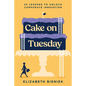 Cake on Tuesday: 25 Lessons to Unlock Corporate Innovation