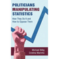 Politicians Manipulating Statistics