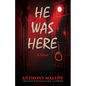 He Was Here