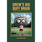 Drew's Big Buff Brain