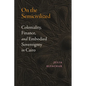 On the Semicivilized: Coloniality, Finance, and Embodied Sovereignty in Cairo