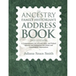 The Ancestry Family Historian's Address Book: A Comprehensive List of Local, State, and Federal Agencies and Institutions and Ethnic and Genealogical