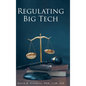Regulating Big Tech: The Analysis of Competition to Remedy Nineteenth-Century Legal Restraint for Twenty-first Century Innovation