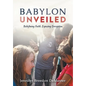 Babylon Unveiled: Redefining Faith. Exposing Deception.