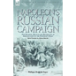 Napoleon's Russian Campaign: the Invasion, Battles and Retreat by an Aide-de-Camp on the Emperor's Staff