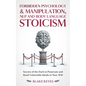 Forbidden Psychology & Manipulation, NLP and Body Language Stoicism: Secrets of the Dark to Penetrate and Bend Vulnerable Minds to Your Will