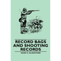 Record Bags and Shooting Records