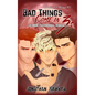 Bad Things Come in 3s: An MMM Paranormal Romance