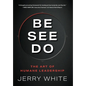 Be See Do: The Art of Humane Leadership