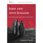 John and Anti-Judaism: Reading the Gospel in Light of Greco-Roman Culture