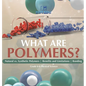 What are Polymers? Natural vs. Synthetic Polymers and Benefits and Limitations Bonding Grade 6-8 Physical Science