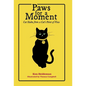 Paws for a Moment: Cat Haiku from a Cat's Point of View