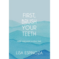 First, Brush Your Teeth: Grief and Hope in Real Time