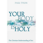 Your Body Is Holy: The Christian Understanding of Sex