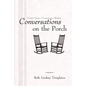 Conversations on the Porch: Ancient Voices-Contemporary Wisdom