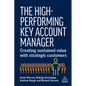 The High-Performing Key Account Manager: Creating Sustained Value with Strategic Customers