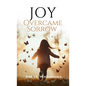 Joy Overcame Sorrow