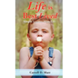 Life is Best Lived