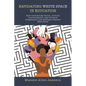 Navigating White Space in Education: How Connecting Christ, Critical Conversations, and Cultural Competency Can Reframe Teacher Resiliency