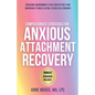 Compassionate Strategies for Anxious Attachment Recovery