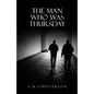 The Man Who Was Thursday: A Nightmare: The Original 1908 Edition