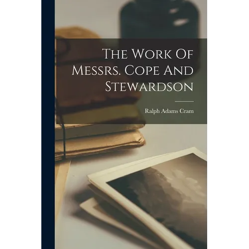The Work Of Messrs. Cope And Stewardson