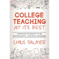 College Teaching at Its Best: Inspiring Students to Be Enthusiastic, Lifelong Learners