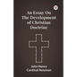 An Essay On The Development Of Christian Doctrine