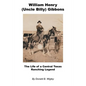 William Henry (Uncle Billy) Gibbons - The Life of a Central Texas Ranching Legend