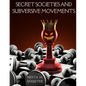 Secret Societies and Subversive Movements