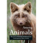Among Animals: The Lives of Animals and Humans in Contemporary Short Fiction