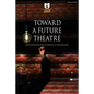 Toward a Future Theatre: Conversations During a Pandemic
