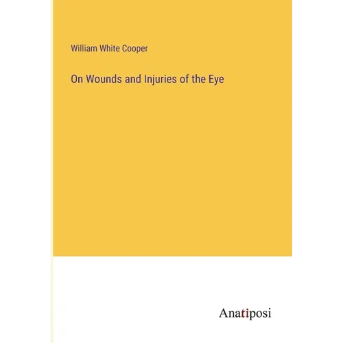 On Wounds and Injuries of the Eye