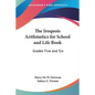 The Iroquois Arithmetics for School and Life Book: Grades Five and Six