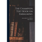 The Champion Text Book on Embalming