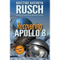 Recovering Apollo 8: A Science Fiction Novella