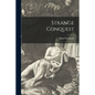 Strange Conquest