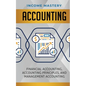 Accounting: Financial Accounting, Accounting Principles, and Management Accounting