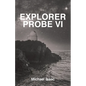 Explorer Probe VI