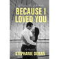 Because I Loved You: Surviving The Unthinkable