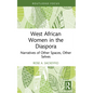 West African Women in the Diaspora: Narratives of Other Spaces, Other Selves