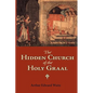 The Hidden Church of the Holy Graal
