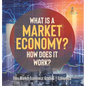 What Is a Market Economy? How Does It Work? Free Market Economics Grade 6 Economics
