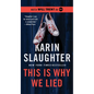 This Is Why We Lied: A Will Trent Thriller