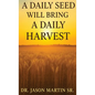 A Daily Seed Will Bring a Daily Harvest