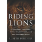 Riding Lions: A Journey Through Wind, Wilderness, and the Untamed Soul